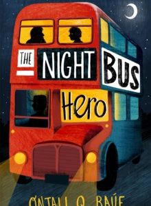 The Night Bus Hero by Onjali Q. Rauf (Paperback)