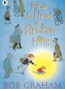 How to Heal a Broken Wing by Bob Graham (Paperback)
