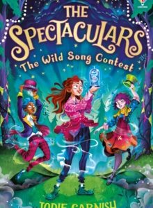 The Spectaculars: The Wild Song Contest by Jodie Garnish