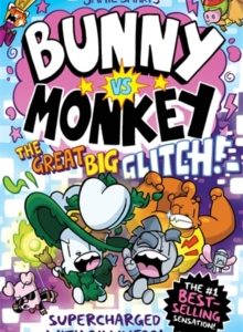 Bunny vs Monkey: The Great Big Glitch by Jamie Smart