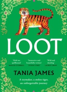 Loot : An epic historical novel of plundered treasure and lasting love by Tania James