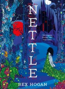 Nettle : Book 1 in the Faery Realms series by Bex Hogan (Signed Paperback)